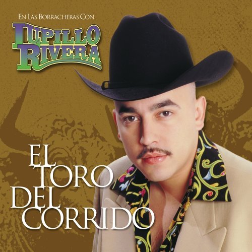 Lupillo Rivera/El Toro Del Corrido